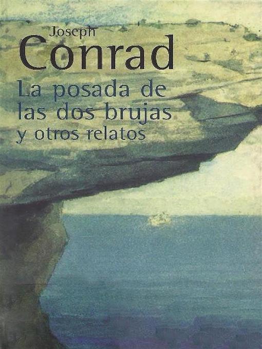 Title details for La posada de las dos brujas y otros relatos by Joseph Conrad - Available